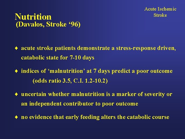 Nutrition Acute Ischemic Stroke (Davalos, Stroke ‘ 96) ¨ acute stroke patients demonstrate a
