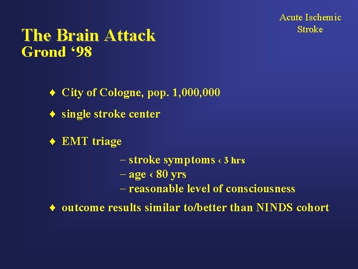 The Brain Attack Acute Ischemic Stroke Grond ‘ 98 ¨ City of Cologne, pop.