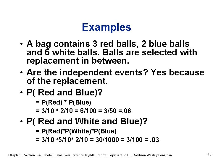 Examples • A bag contains 3 red balls, 2 blue balls and 5 white