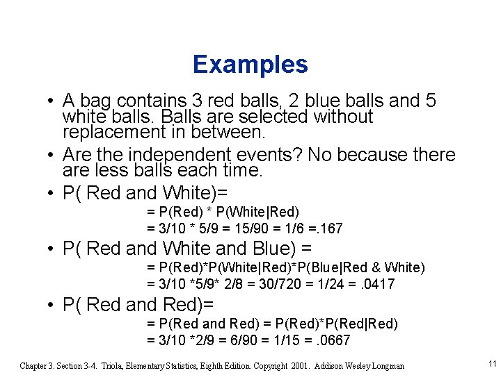 Examples • A bag contains 3 red balls, 2 blue balls and 5 white
