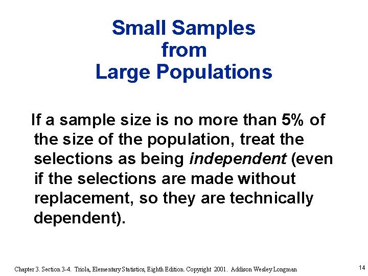 Small Samples from Large Populations If a sample size is no more than 5%