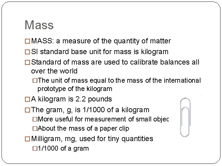 Mass � MASS: a measure of the quantity of matter � SI standard base