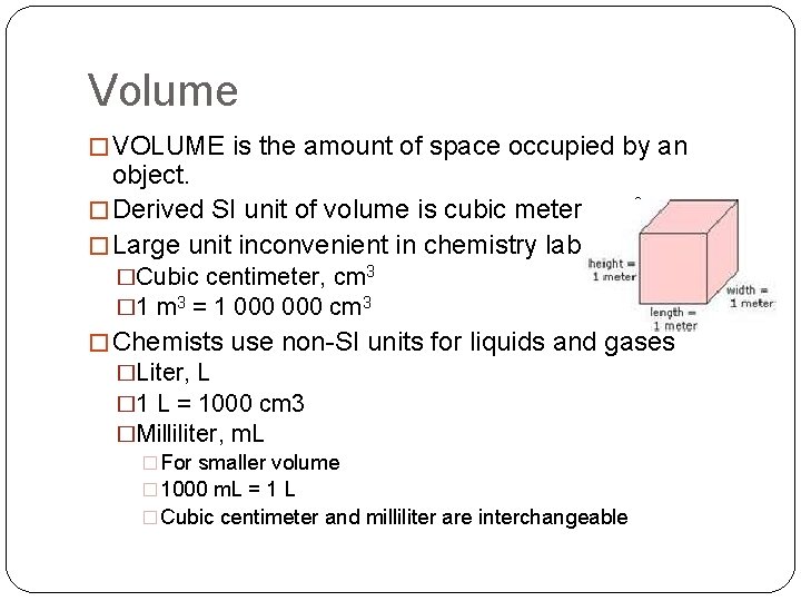Volume � VOLUME is the amount of space occupied by an object. � Derived