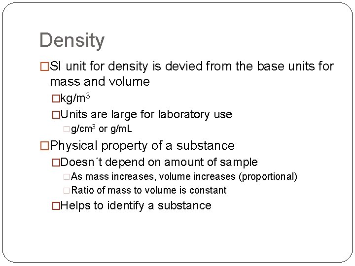 Density �SI unit for density is devied from the base units for mass and