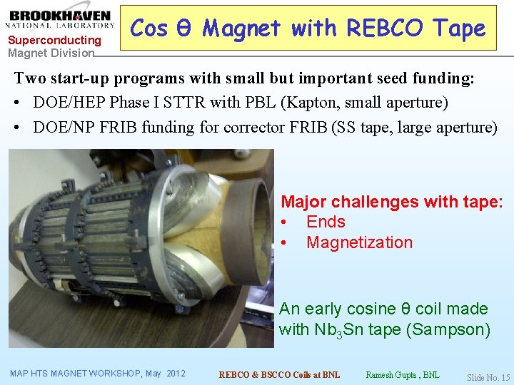 Superconducting Magnet Division Cos θ Magnet with REBCO Tape Two start-up programs with small