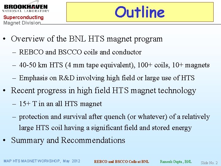 Outline Superconducting Magnet Division • Overview of the BNL HTS magnet program – REBCO