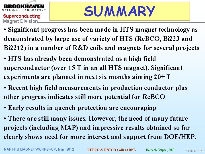 Superconducting Magnet Division SUMMARY • Significant progress has been made in HTS magnet technology
