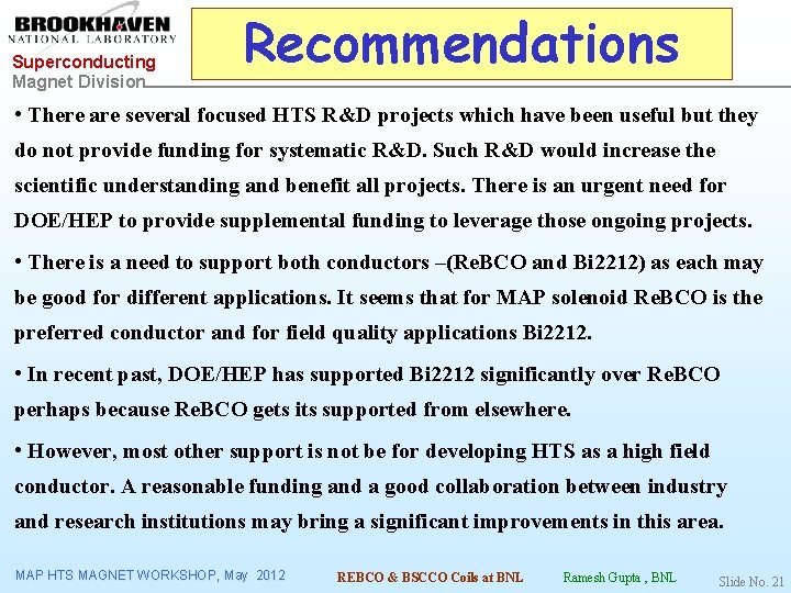 Superconducting Magnet Division Recommendations • There are several focused HTS R&D projects which have