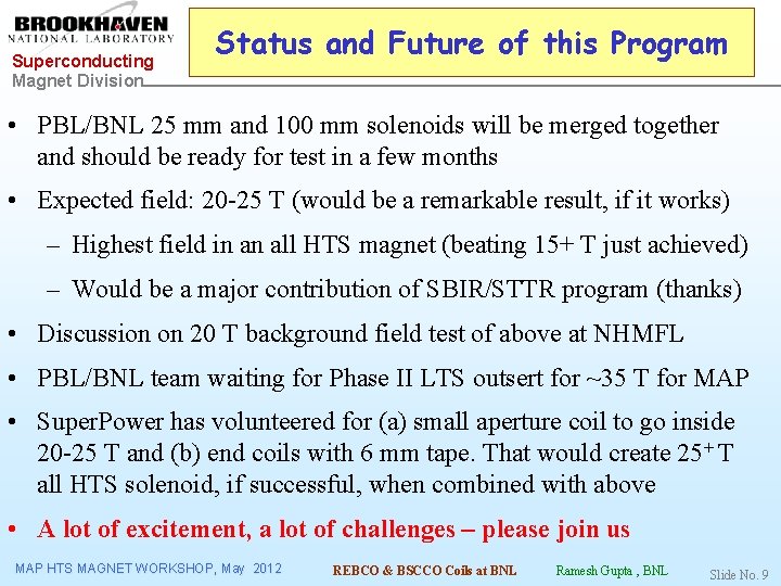 Superconducting Magnet Division Status and Future of this Program • PBL/BNL 25 mm and
