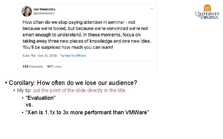  • Corollary: How often do we lose our audience? • My tip: put