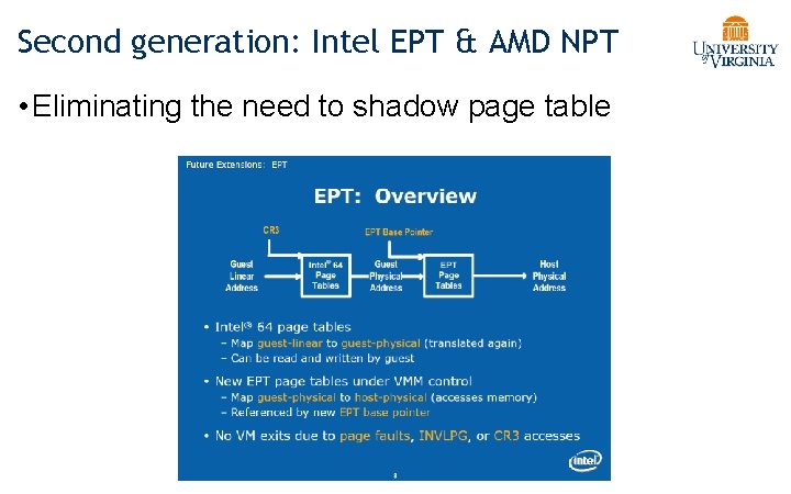 Second generation: Intel EPT & AMD NPT • Eliminating the need to shadow page