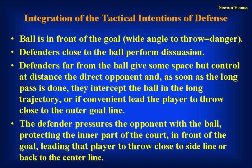 Newton Vianna Integration of the Tactical Intentions of Defense • Ball is in front