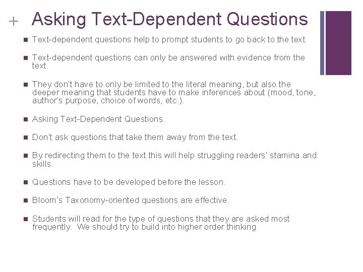 + Asking Text-Dependent Questions n Text-dependent questions help to prompt students to go back