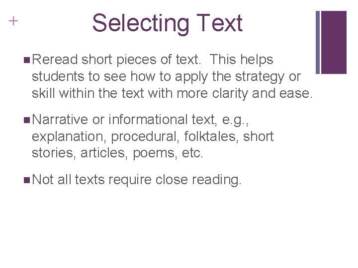 Selecting Text + n Reread short pieces of text. This helps students to see