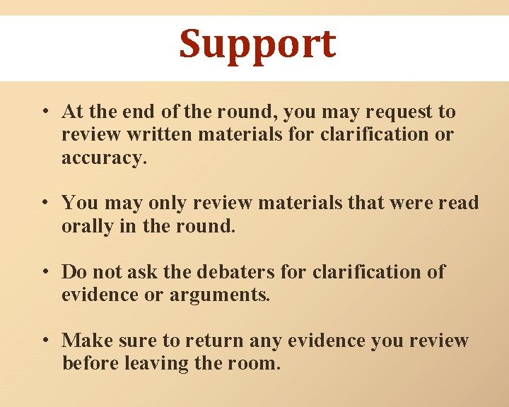 Support • At the end of the round, you may request to review written
