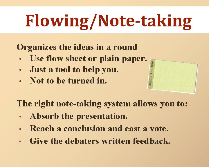 Flowing/Note-taking Organizes the ideas in a round • Use flow sheet or plain paper.