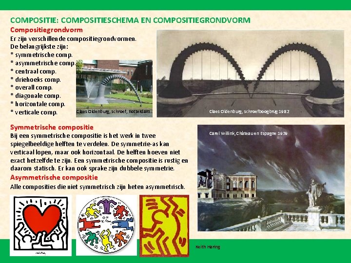COMPOSITIE: COMPOSITIESCHEMA EN COMPOSITIEGRONDVORM Compositiegrondvorm Er zijn verschillende compositiegrondvormen. De belangrijkste zijn: * symmetrische