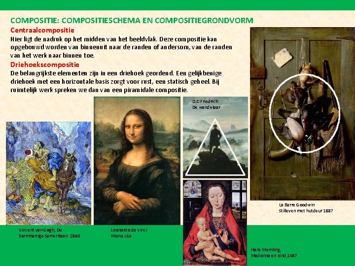 COMPOSITIE: COMPOSITIESCHEMA EN COMPOSITIEGRONDVORM Centraalcompositie Hier ligt de nadruk op het midden van het