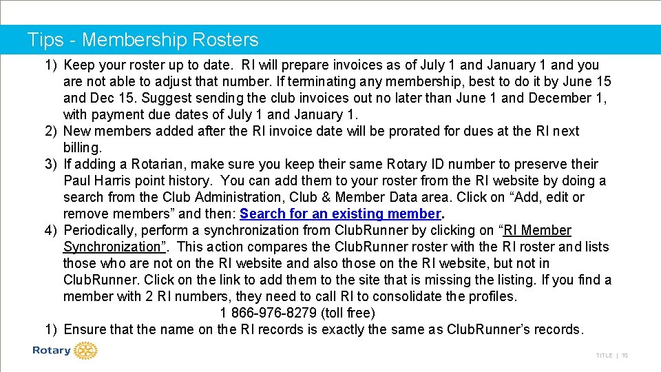 Tips - Membership Rosters 1) Keep your roster up to date. RI will prepare