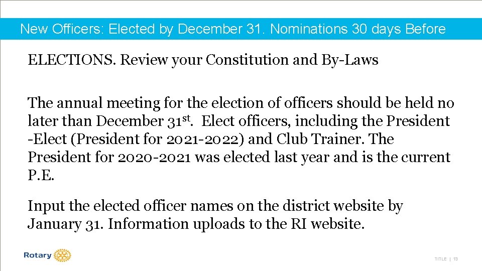 New Officers: Elected by December 31. Nominations 30 days Before ELECTIONS. Review your Constitution