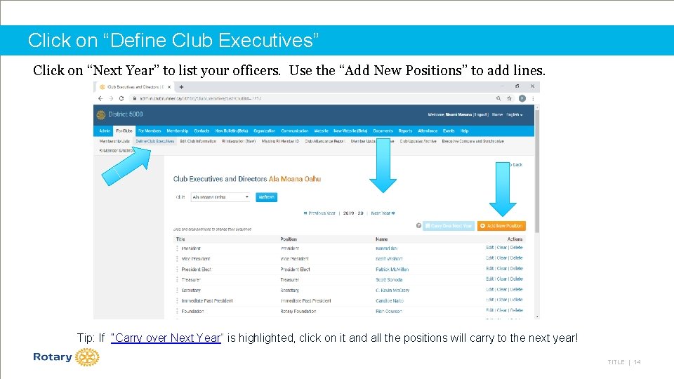 Click on “Define Club Executives” Click on “Next Year” to list your officers. Use