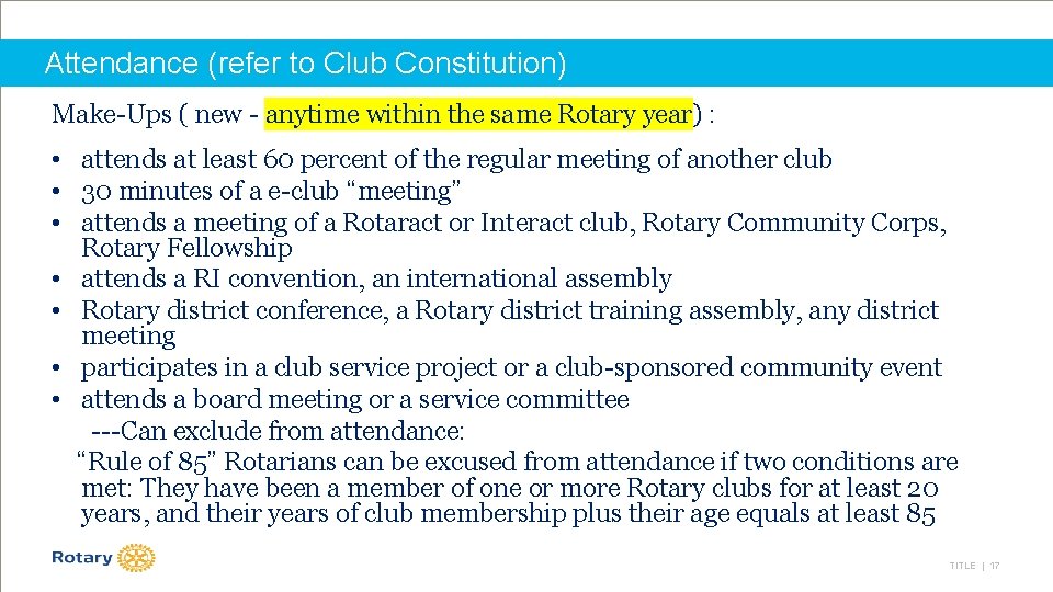 Attendance (refer to Club Constitution) Make-Ups ( new - anytime within the same Rotary