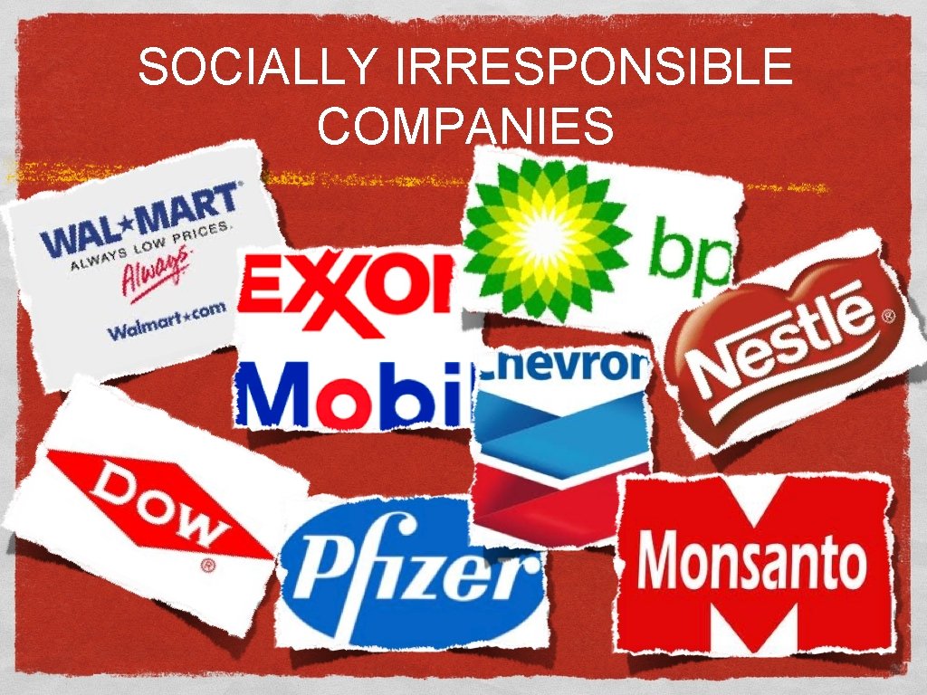 SOCIALLY IRRESPONSIBLE COMPANIES 