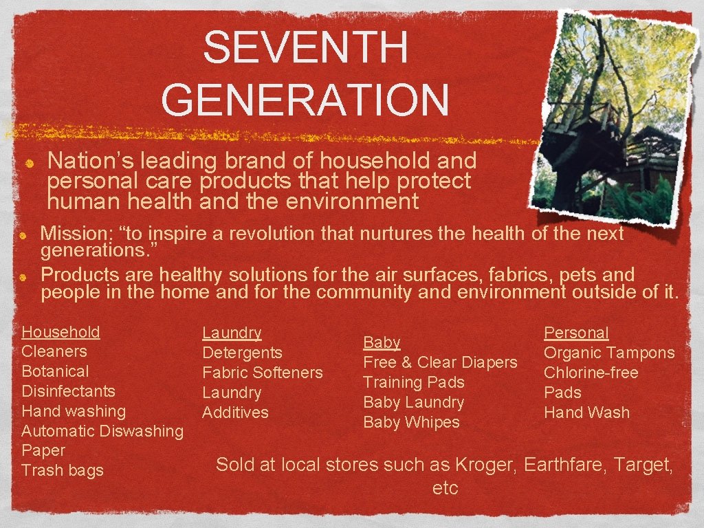 SEVENTH GENERATION Nation’s leading brand of household and personal care products that help protect