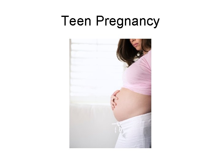 Teen Pregnancy 