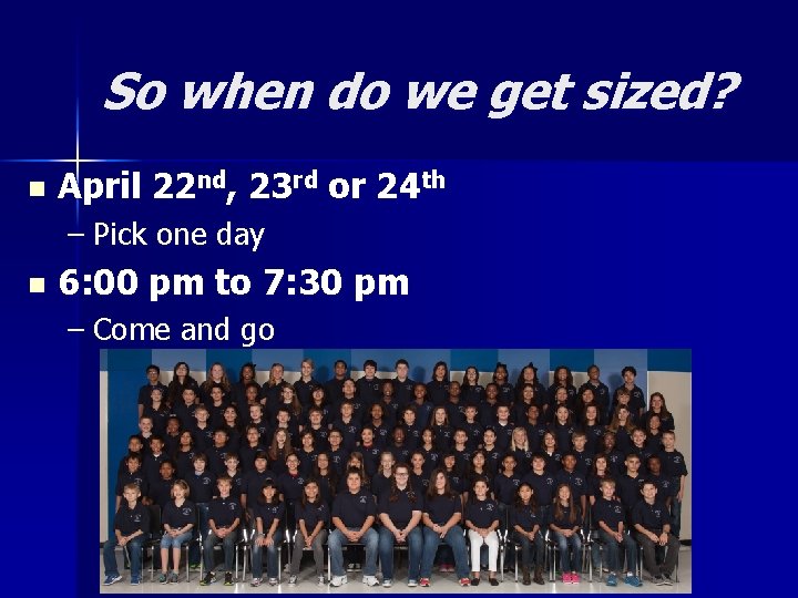 So when do we get sized? n April 22 nd, 23 rd or 24 So when do we get sized? n April 22 nd, 23 rd or 24