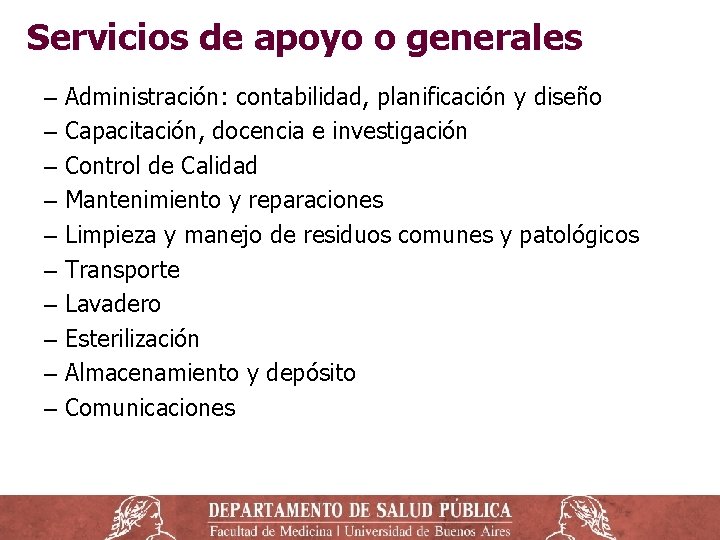 Servicios de apoyo o generales ‒ Administración: contabilidad, planificación y diseño ‒ Capacitación, docencia