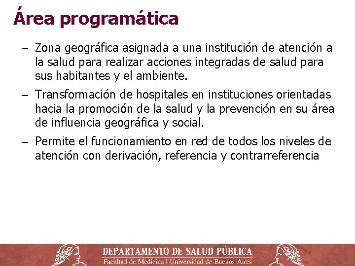 Área programática ‒ Zona geográfica asignada a una institución de atención a la salud