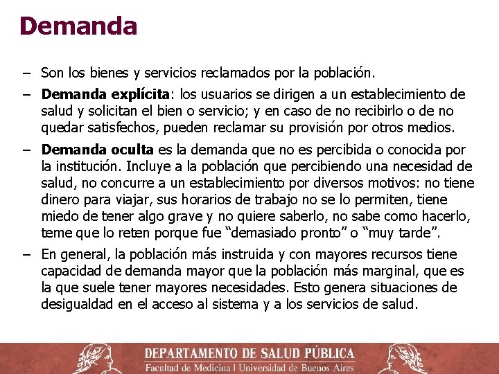 Demanda ‒ Son los bienes y servicios reclamados por la población. ‒ Demanda explícita: Demanda ‒ Son los bienes y servicios reclamados por la población. ‒ Demanda explícita: