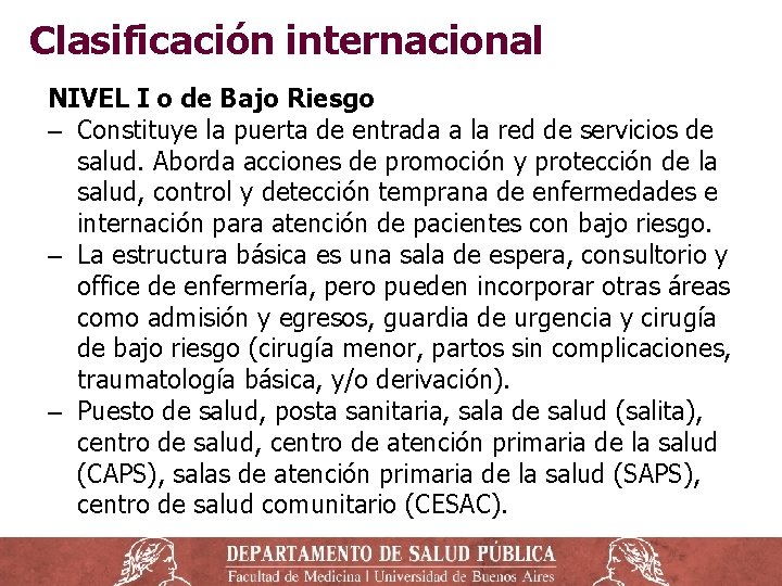 Clasificación internacional NIVEL I o de Bajo Riesgo ‒ Constituye la puerta de entrada Clasificación internacional NIVEL I o de Bajo Riesgo ‒ Constituye la puerta de entrada