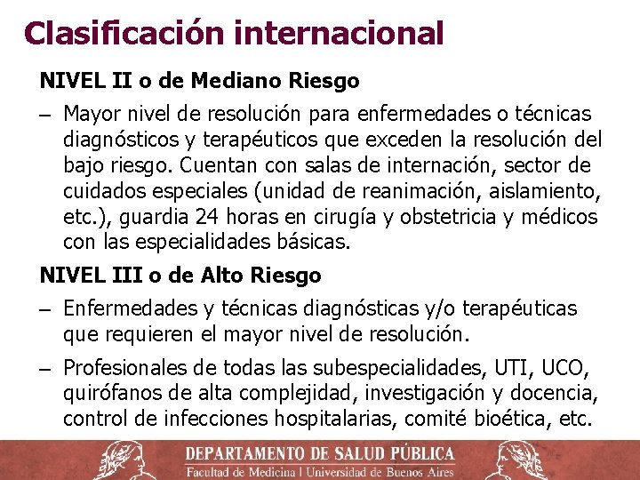 Clasificación internacional NIVEL II o de Mediano Riesgo ‒ Mayor nivel de resolución para