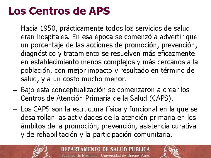 Los Centros de APS ‒ Hacia 1950, prácticamente todos los servicios de salud eran