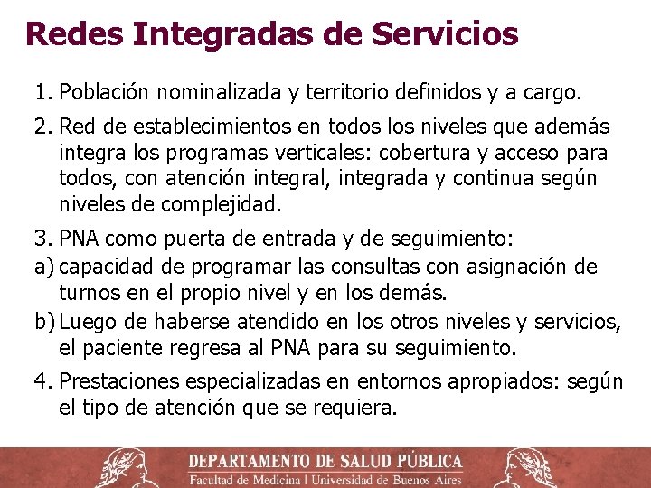 Redes Integradas de Servicios 1. Población nominalizada y territorio definidos y a cargo. 2. Redes Integradas de Servicios 1. Población nominalizada y territorio definidos y a cargo. 2.