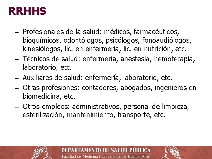 RRHHS ‒ Profesionales de la salud: médicos, farmacéuticos, bioquímicos, odontólogos, psicólogos, fonoaudiólogos, kinesiólogos, lic.