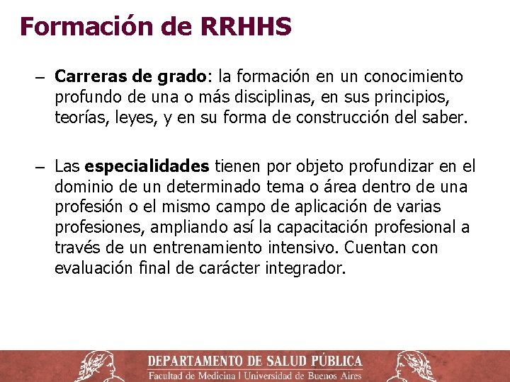 Formación de RRHHS ‒ Carreras de grado: la formación en un conocimiento profundo de