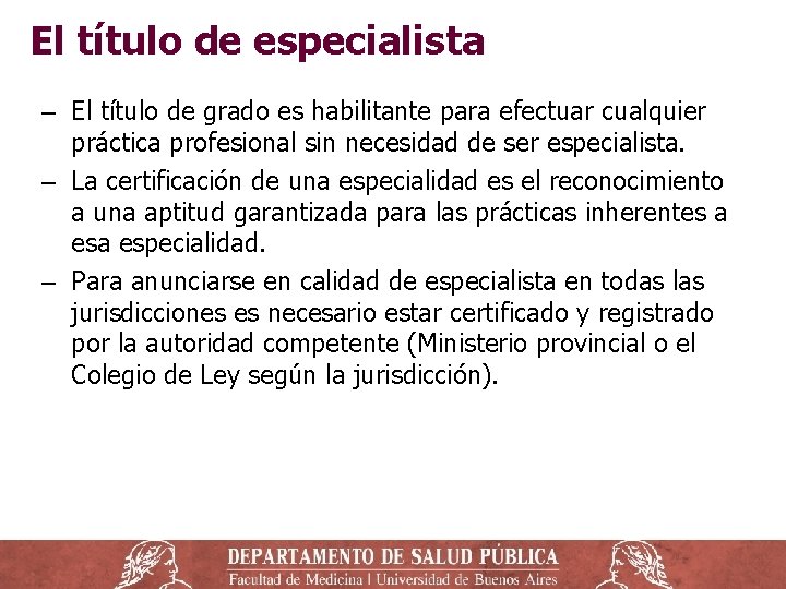 El título de especialista ‒ El título de grado es habilitante para efectuar cualquier