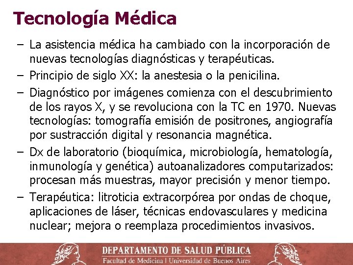 Tecnología Médica − La asistencia médica ha cambiado con la incorporación de nuevas tecnologías Tecnología Médica − La asistencia médica ha cambiado con la incorporación de nuevas tecnologías