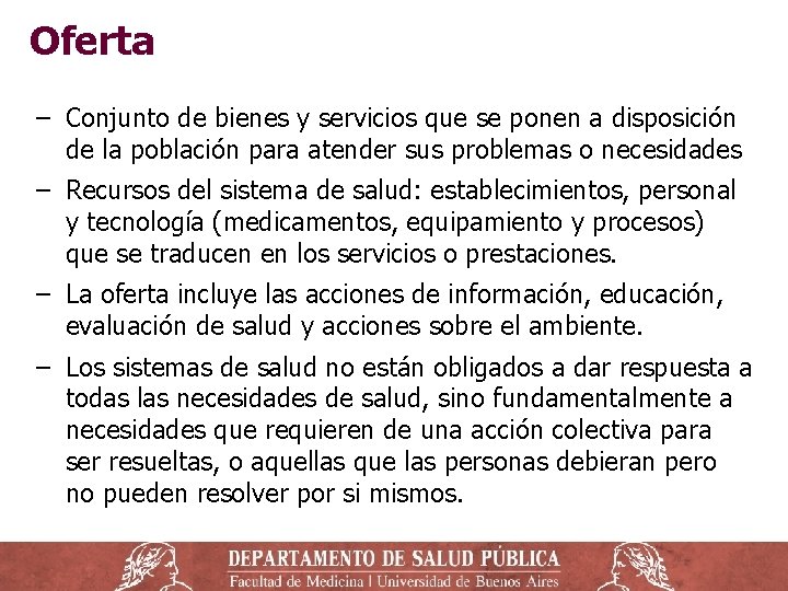 Oferta ‒ Conjunto de bienes y servicios que se ponen a disposición de la