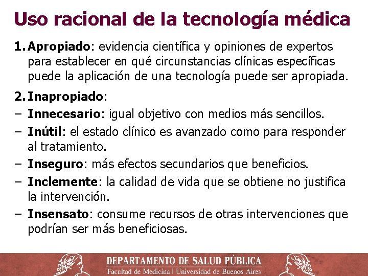 Uso racional de la tecnología médica 1. Apropiado: evidencia científica y opiniones de expertos