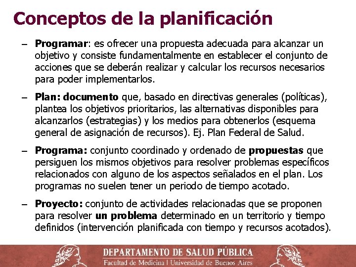 Conceptos de la planificación ‒ Programar: es ofrecer una propuesta adecuada para alcanzar un