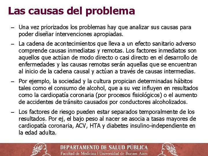 Las causas del problema ‒ Una vez priorizados los problemas hay que analizar sus