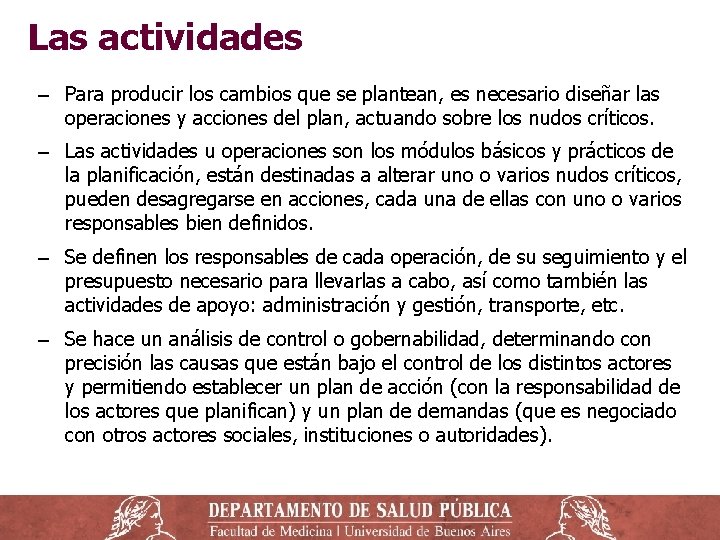 Las actividades ‒ Para producir los cambios que se plantean, es necesario diseñar las