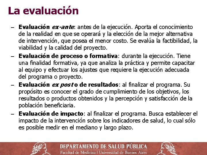 La evaluación ‒ Evaluación ex-ante: antes de la ejecución. Aporta el conocimiento de la