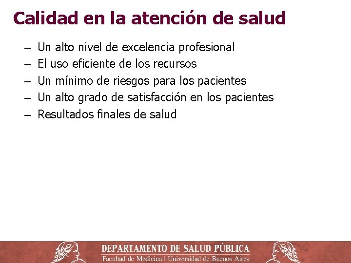 Calidad en la atención de salud ‒ ‒ ‒ Un alto nivel de excelencia Calidad en la atención de salud ‒ ‒ ‒ Un alto nivel de excelencia
