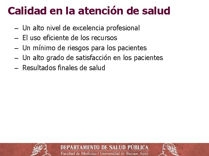 Calidad en la atención de salud ‒ ‒ ‒ Un alto nivel de excelencia