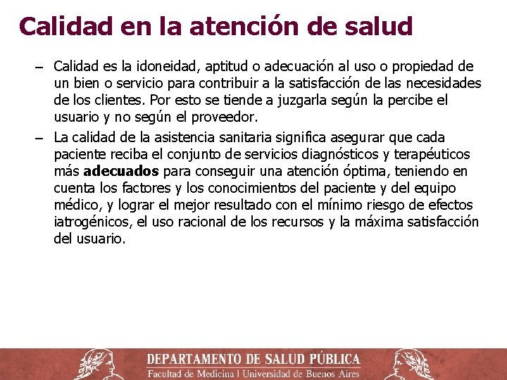 Calidad en la atención de salud ‒ Calidad es la idoneidad, aptitud o adecuación